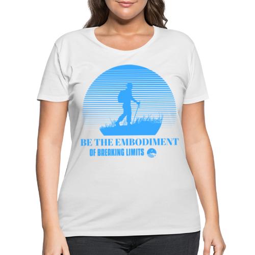 Be The Embodiment Of Breaking Limits - Women's Curvy T-Shirt