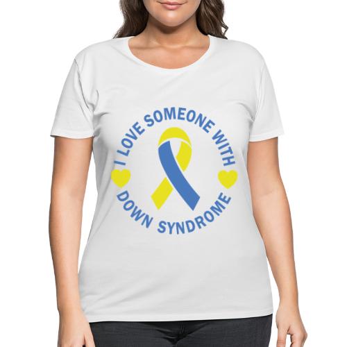 I Love Someone with Down syndrome - Women's Curvy T-Shirt