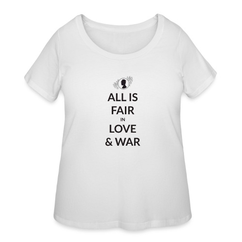 All Is Fair In Love And War - Women's Curvy T-Shirt