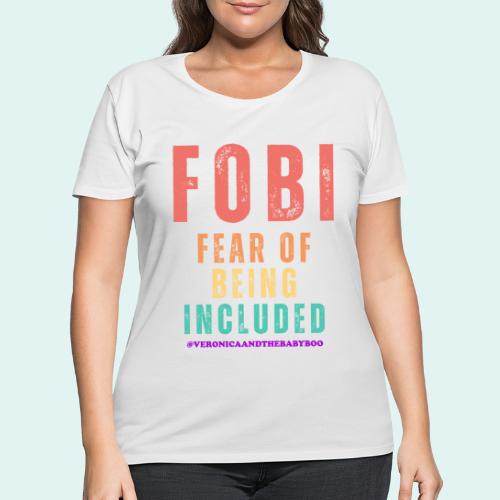 FOBI Fear of Being Included - Women's Curvy T-Shirt