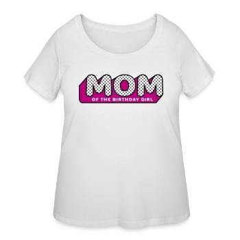 Tshirt LOL Surprise MOM, Mommy,Of the BirthdayGirl - Women's Curvy T-Shirt - white - Front - Giselle (180cm)