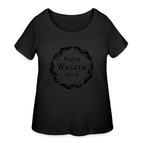 Put a Wreath On It Classic - Women's Curvy T-Shirt