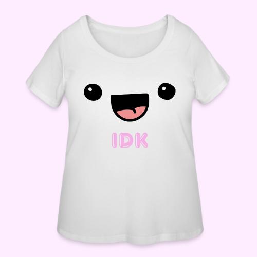 IDK - Women's Curvy T-Shirt