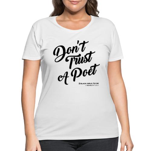 Don't Trust a Poet - Women's Curvy T-Shirt