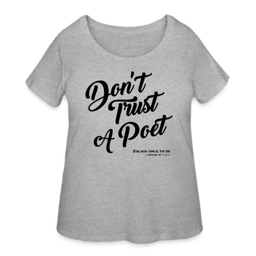 Don't Trust a Poet - Women's Curvy T-Shirt