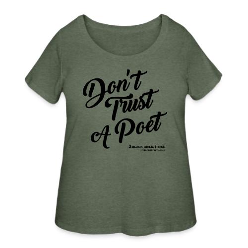 Don't Trust a Poet - Women's Curvy T-Shirt