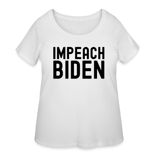 IMPEACH BIDEN (Black letters version) - Women's Curvy T-Shirt