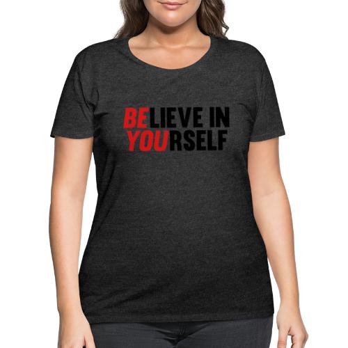 Believe in Yourself - Women's Curvy T-Shirt