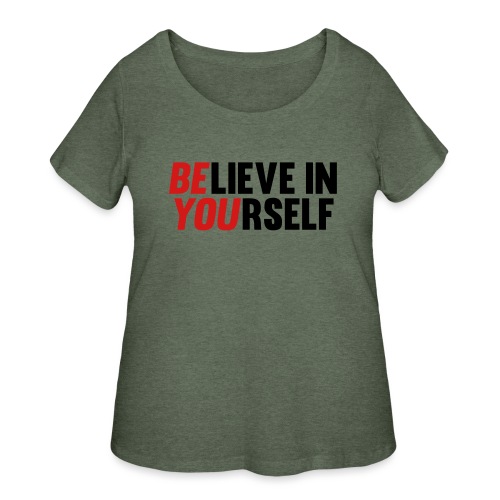 Believe in Yourself - Women's Curvy T-Shirt