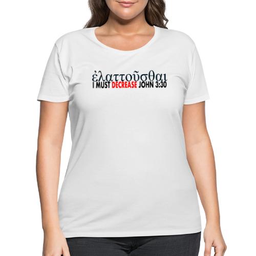 I must Decrease John 3 30 - Women's Curvy T-Shirt