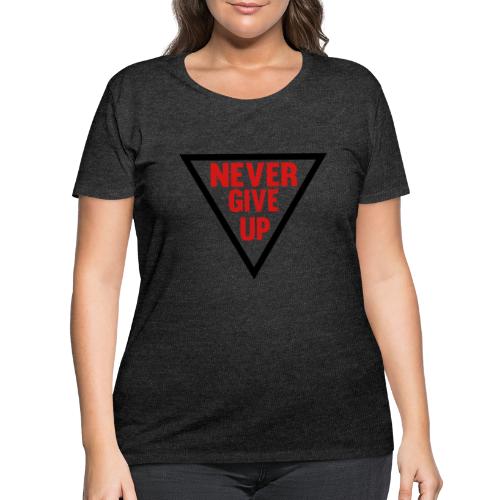 Never Give Up - Women's Curvy T-Shirt