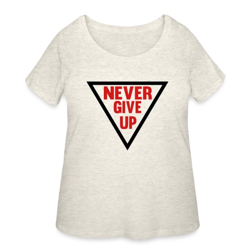 Never Give Up - Women's Curvy T-Shirt