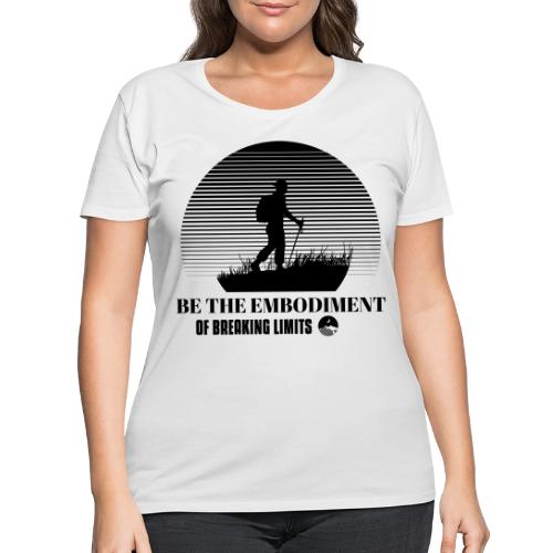 Be The Embodiment Of Breaking Limits - Women's Curvy T-Shirt