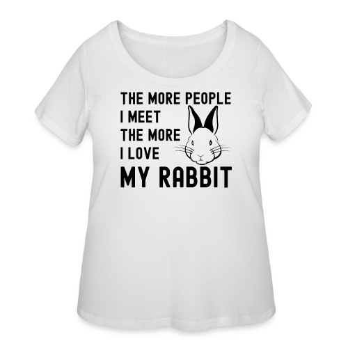 The More People I Meet The More I Love My Rabbit - Women's Curvy T-Shirt