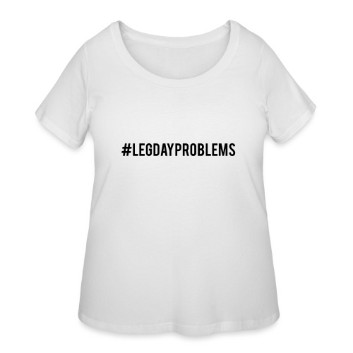 #LEGDAYPROBLEMS Long Tights-Black Lettering - Women's Curvy T-Shirt