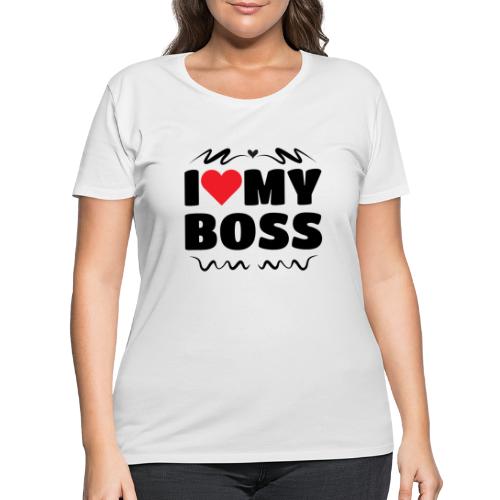 I love my Boss - Women's Curvy T-Shirt