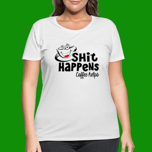 Sh!t Happens Coffee Helps - Women's Curvy T-Shirt