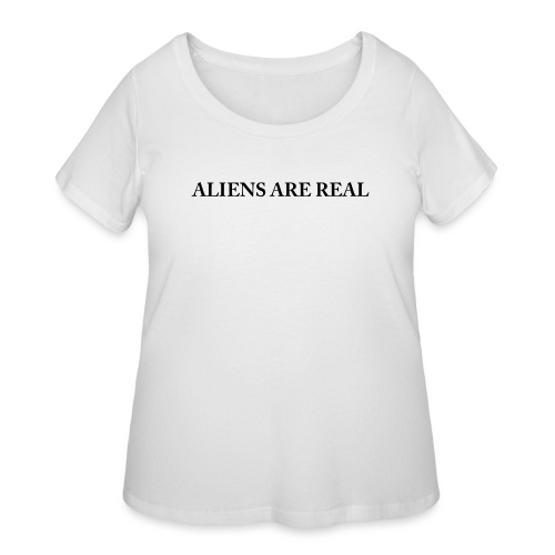 Aliens are Real - Women's Curvy T-Shirt