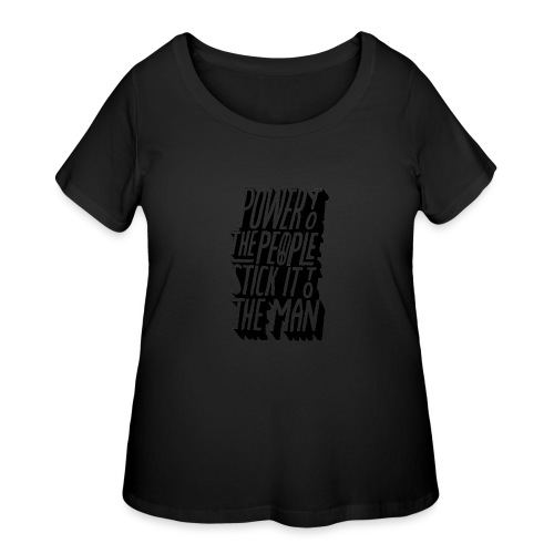 Power To The People Stick It To The Man - Women's Curvy T-Shirt