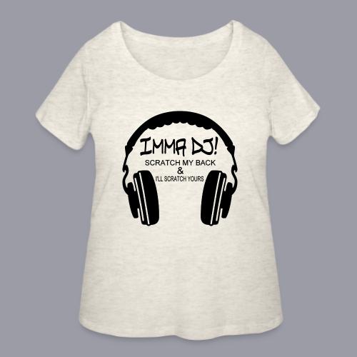 I'M A DJ! - Women's Curvy T-Shirt