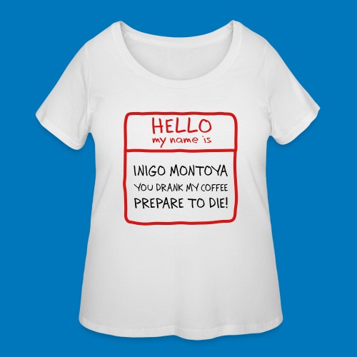 Inigo Montoya Coffee - Women's Curvy T-Shirt