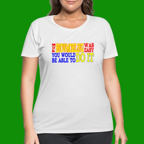 Easy Snowmobiling - Women's Curvy T-Shirt