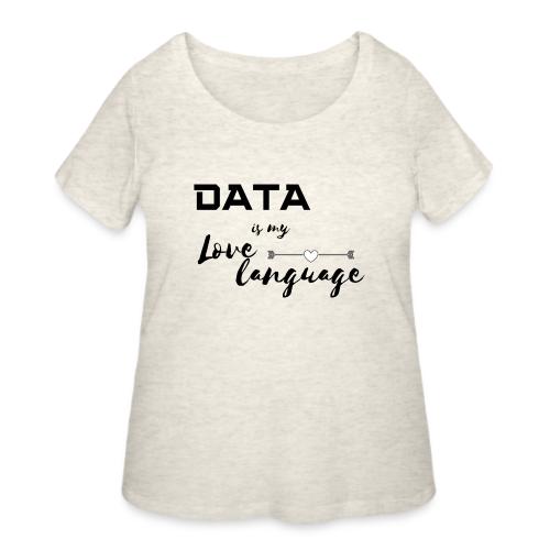 Data is My Love Language (light) - Women's Curvy T-Shirt