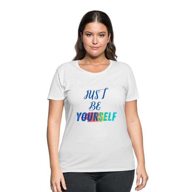 Just Be Yourself | Motivational T-shirt