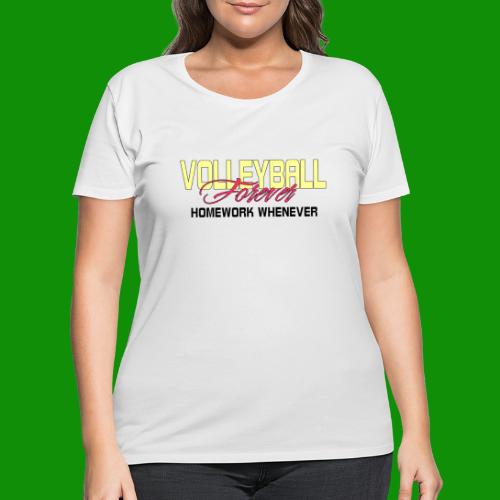 Volleyball Forever Homework Whenever - Women's Curvy T-Shirt