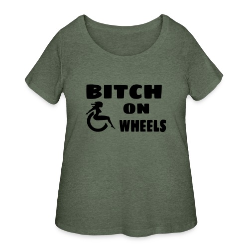 Bitch on wheels. Wheelchair humor - Women's Curvy T-Shirt