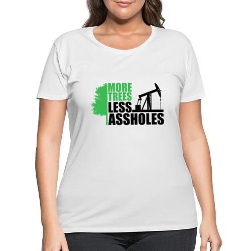 More Trees Less Assholes - Women's Curvy T-Shirt
