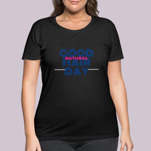 Good Natural Hair Day - Women's Curvy T-Shirt