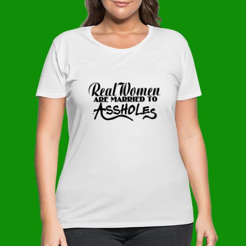 Real Women Marry A$$holes - Women's Curvy T-Shirt