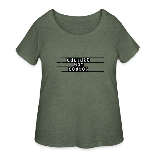 Culture Not Condos - Women's Curvy T-Shirt