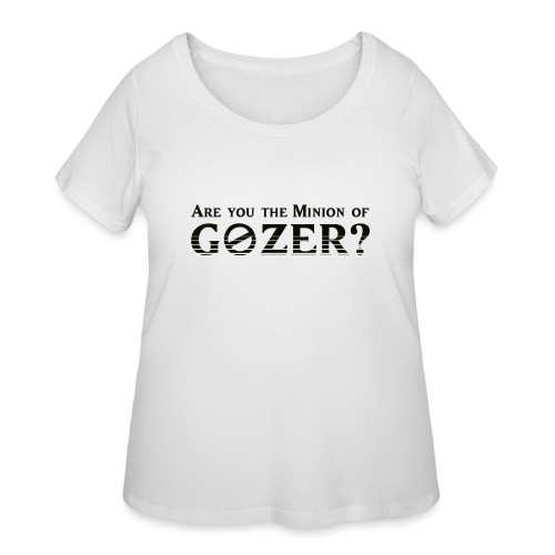 Are you the minion of Gozer? - Women's Curvy T-Shirt