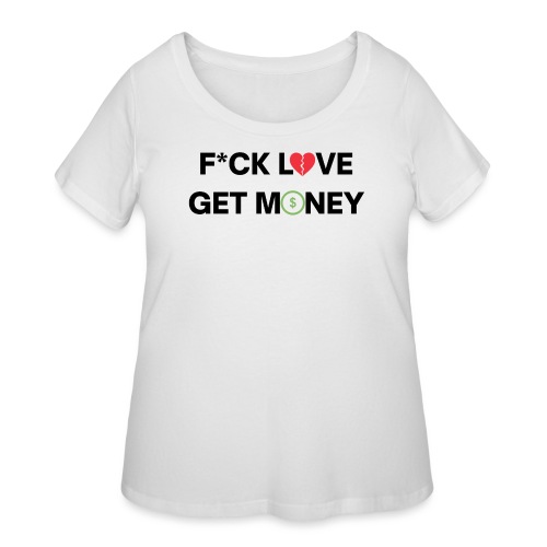 Fuck Love Get Money | Broken Red Heart Green Dolla - Women's Curvy T-Shirt