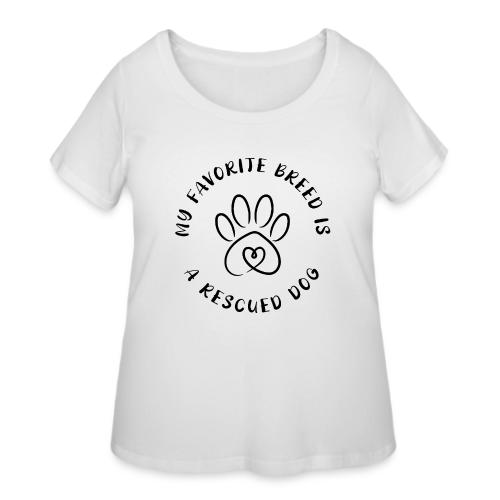 Favorite breed? Rescued dog! - Women's Curvy T-Shirt