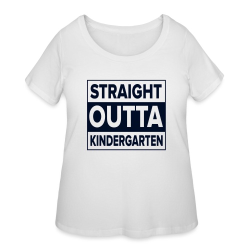 Straight Outta Kindergarten - Women's Curvy T-Shirt