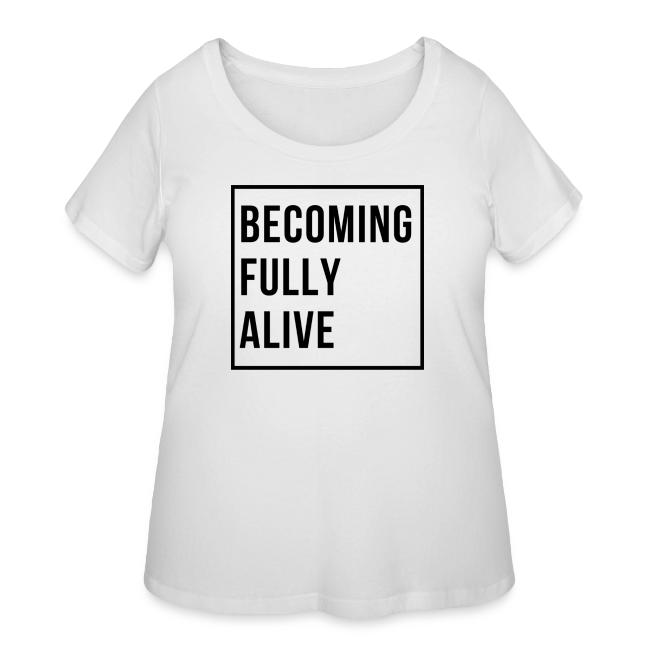 Becoming Fully Alive (in Black)