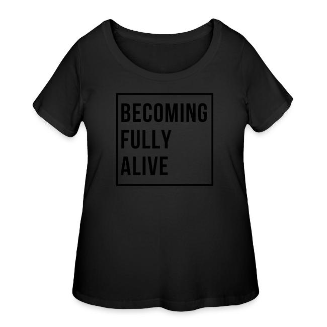 Becoming Fully Alive (in Black)