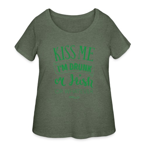 Kiss Me. I'm Drunk. Or Irish. Or Whatever - Women's Curvy T-Shirt