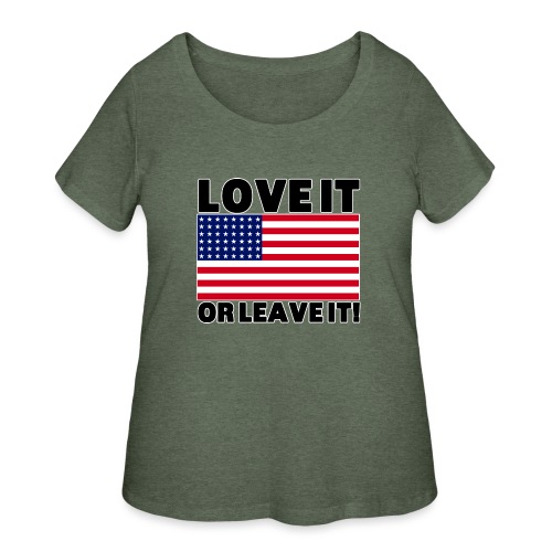 LOVE IT OR LEAVE IT - Women's Curvy T-Shirt