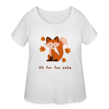 Oh For Fox Sake. Cute Little Fox - Women's Curvy T-Shirt - white - Front - Giselle (180cm)