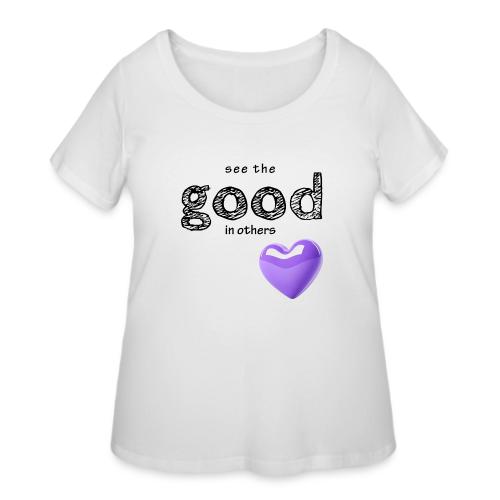 Smoon City_See the Good in Others - Women's Curvy T-Shirt