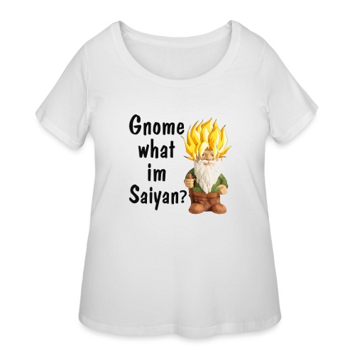 gnome what im sayian? - Women's Curvy T-Shirt