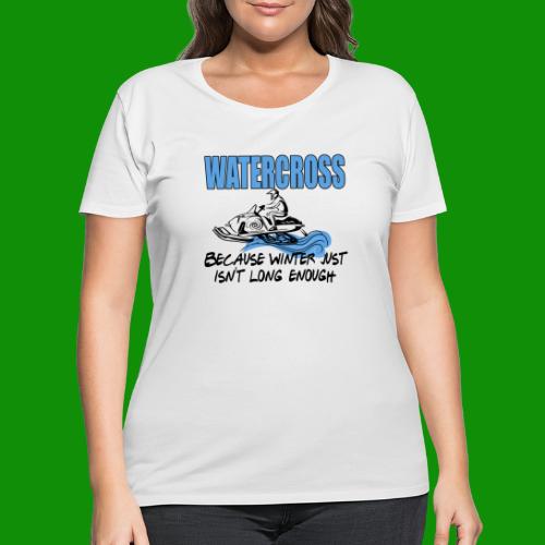 Watercross - Because Winter Just Isn't Long Enough - Women's Curvy T-Shirt