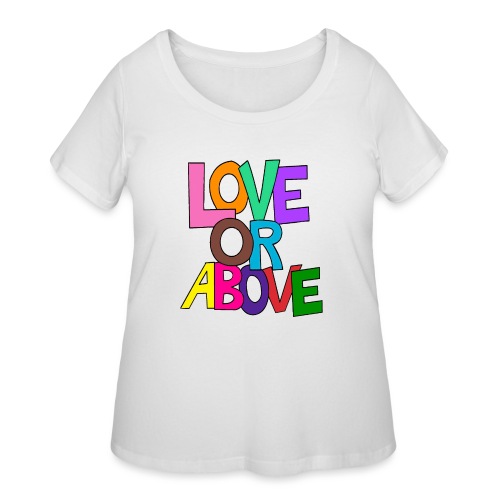Love or Above - Women's Curvy T-Shirt