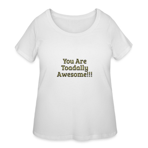 You are Toadally Awesome - Women's Curvy T-Shirt
