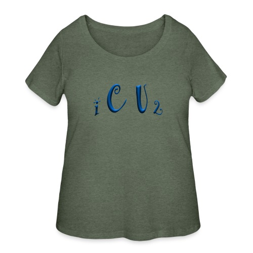 I C U 2 - quote - Women's Curvy T-Shirt