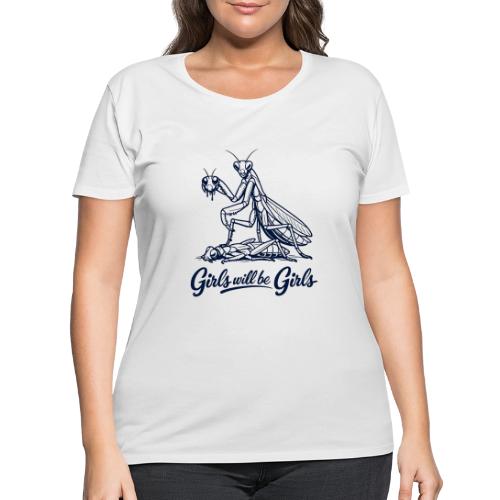 Girls Will Be Girls Praying Mantis Humor - Women's Curvy T-Shirt